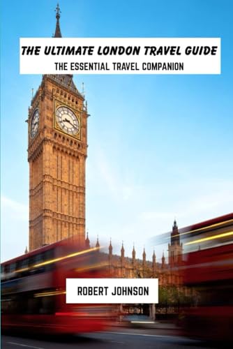 The ultimate london travel guide: The essential travel companion The ultimate london travel guide: The essential travel companion von Independently published