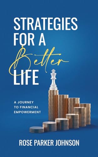 Strategies for a Better Life: A Journey to Financial Empowerment von BayMar Publishing