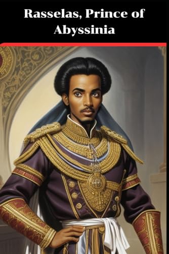 Rasselas, Prince of Abyssinia: Illustrated and annotated