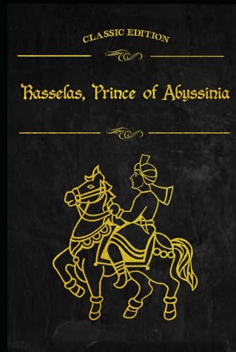 Rasselas, Prince of Abyssinia: Illustrated and annotated