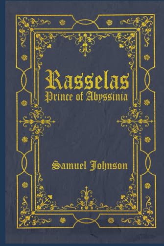 Rasselas, Prince of Abyssinia: Illustrated and annotated Rasselas, Prince of Abyssinia: Illustrated and annotated von Independently published
