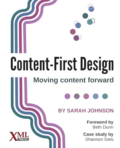 Content-First Design: Moving content forward von XML Press