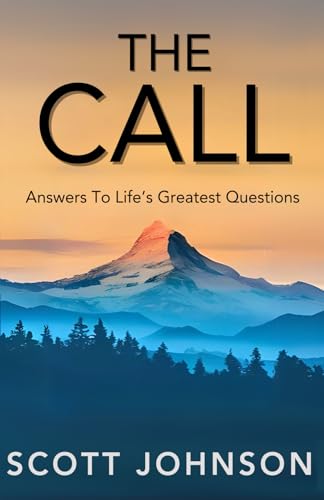THE CALL: Answers To Life's Greatest Questions von Independently published