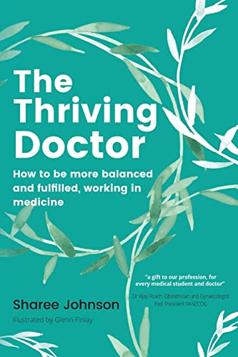 The Thriving Doctor: How to be more balanced and fulfilled, working in medicine von Hambone Publishing