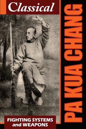 Classical Pa Qua Chang: Fighting System and Weapons