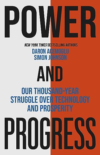 Power and Progress: Our Thousand-Year Struggle Over Technology and Prosperity | Winners of the 2024 Nobel Prize for Economics