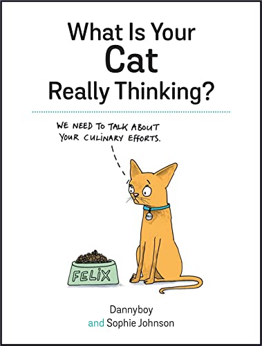 What is your Cat Really Thinking?: Funny Advice and Hilarious Cartoons to Help You Understand What Your Cat is Trying to Tell You What is your Cat Really Thinking?: Funny Advice and Hilarious Cartoons to Help You Understand What Your Cat is Trying to Tell You