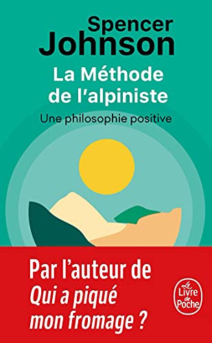 La Méthode de l'alpiniste: pour développer la confiance et la sérénité
