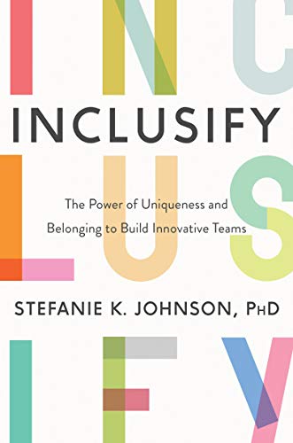 Inclusify: The Power of Uniqueness and Belonging to Build Innovative Teams von Business