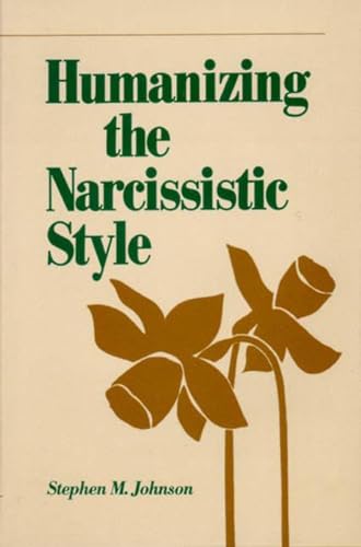 Humanizing the Narcissistic Style (Norton Professional Books)