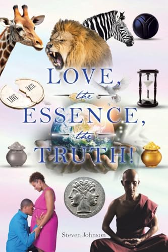 LOVE, the ESSENCE, the TRUTH! LOVE, the ESSENCE, the TRUTH! von Christian Faith Publishing