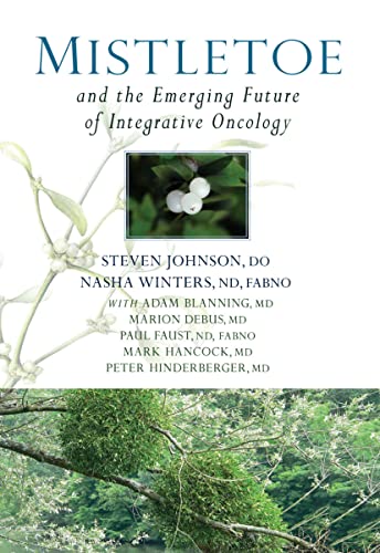 Mistletoe and the Emerging Future of Integrative Oncology Mistletoe and the Emerging Future of Integrative Oncology von Portal Books