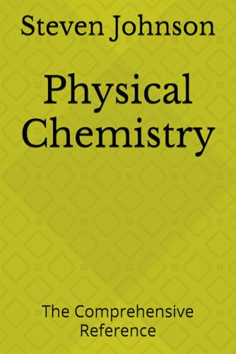 Physical Chemistry: The Comprehensive Reference Physical Chemistry: The Comprehensive Reference von Independently published