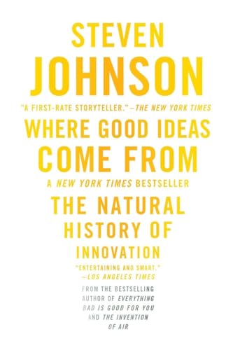 Where Good Ideas Come From: The Natural History of Innovation