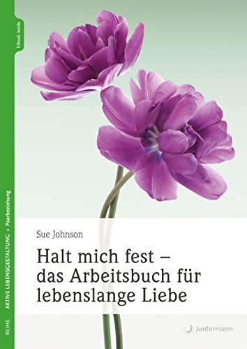 Halt mich fest - das Arbeitsbuch für lebenslange Liebe von Junfermann Verlag