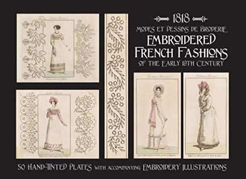 1818 MODES ET DESSINS DE BRODERIE: Embroidered French Fashions of the Early 19th Century von Independently published