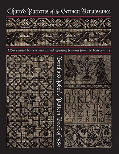 Charted Patterns of the German Renaissance: Bernhard Jobin's Pattern Book of 1589 von Independently Published