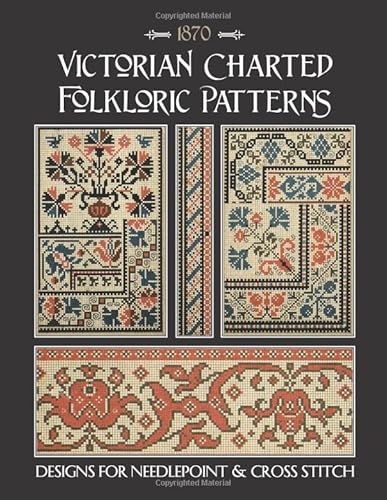 Victorian Charted Folkloric Patterns: Designs for Needlepoint & Cross Stitch von Independently published