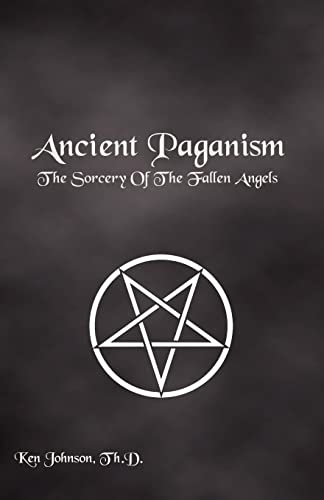 Ancient Paganism: The Sorcery of the Fallen Angels von Createspace Independent Publishing Platform