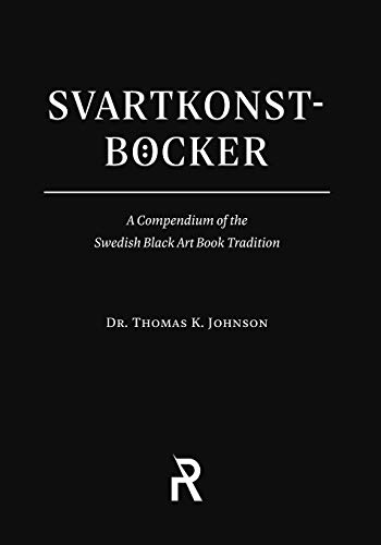 Svartkonstböcker: A Compendium of the Swedish Black Art Book Tradition (Folk Necromancy in Transmission, Band 4)