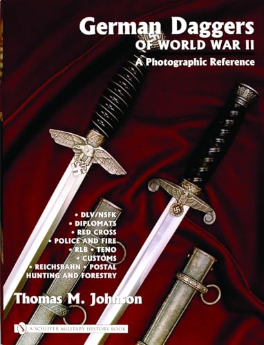 German Daggers of World War II - A Photographic Reference, Vol. 3: DLV/NSFK, Diplomats, Red Cross, Police and Fire, RLB, TENO, Customs, Reichsbahn, Postal, Hunting and Forestry