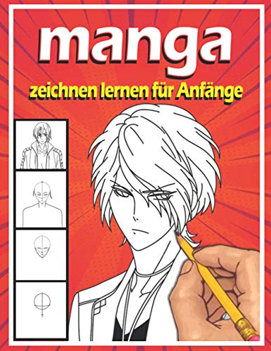 Manga zeichnen lernen für Anfänger: Lerne Schritt für Schritt, Manga und Anime zu zeichnen | Köpfe, Gesichter, Accessoires, Kleidung und lustige Ganzkörpercharaktere und mehr Manga zeichnen lernen für Anfänger: Lerne Schritt für Schritt, Manga und Anime zu zeichnen | Köpfe, Gesichter, Accessoires, Kleidung und lustige Ganzkörpercharaktere und mehr