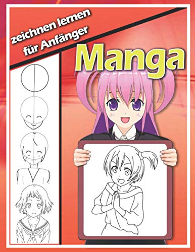 Manga zeichnen lernen für Anfänger: Lerne Schritt für Schritt, Manga und Anime zu zeichnen | Köpfe, Gesichter, Accessoires, Kleidung und lustige Ganzkörpercharaktere und mehr Manga zeichnen lernen für Anfänger: Lerne Schritt für Schritt, Manga und Anime zu zeichnen | Köpfe, Gesichter, Accessoires, Kleidung und lustige Ganzkörpercharaktere und mehr