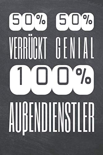 50% Verrückt 50% Genial 100% Aussendienstler: Außendienstler Punktraster Notizbuch, Notizheft oder Schreibheft - 110 Seiten A5 - Büro Equipment & ... Geschenk zu Weihnachten oder Geburtstag von Independently published