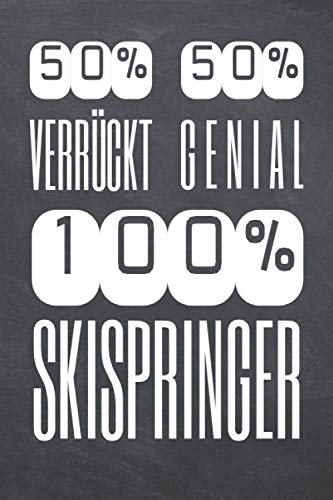 50% Verrückt 50% Genial 100% Skispringer: Skispringer Punktraster Notizbuch, Notizheft oder Schreibheft - 110 Seiten - Büro Equipment & Zubehör - Lustiges Geschenk zu Weihnachten oder Geburtstag