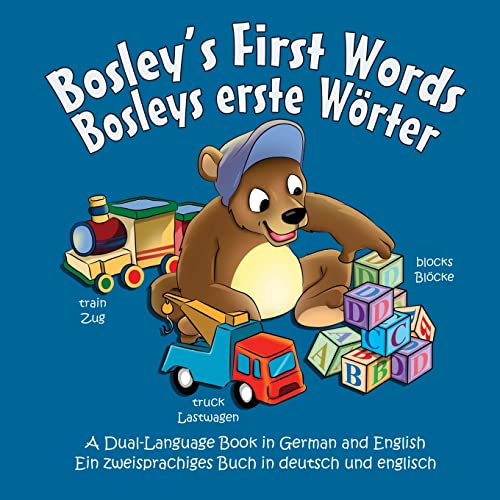 Bosley's First Words (Bosleys erste Worter): A Dual Language Book in German and English (The Adventures of Bosley Bear, Band 3)