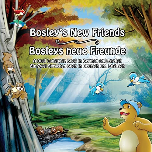 Bosley's New Friends (German - English): A Dual Language Book (The Adventures of Bosley Bear, Band 5) von CREATESPACE