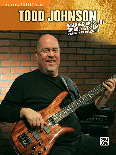 The Todd Johnson Walking Bass Line Module System: Triad Modules (1) (Alfred's Artist Series, Band 1)