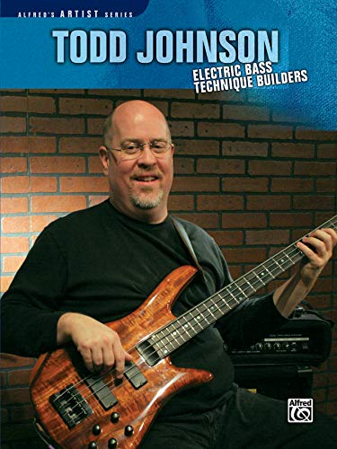 Todd Johnson Electric Bass Technique Builders (Alfred's Artist Series)