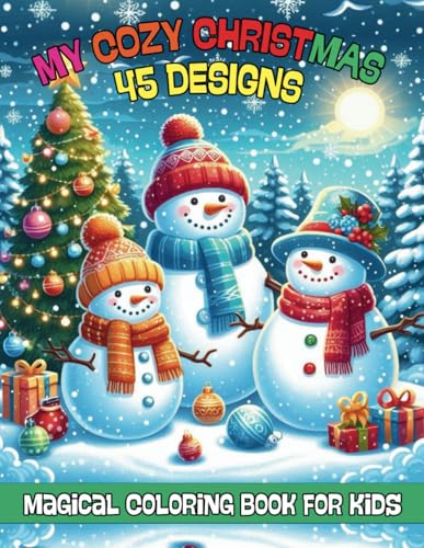 My Cozy Christmas Magical Coloring Book for Kids: 45 Charming Holiday Designs to Inspire Festive Creativity von Independently published