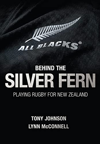 Behind the Silver Fern: Playing Rugby for New Zealand (Behind the Jersey) von Arena Sport