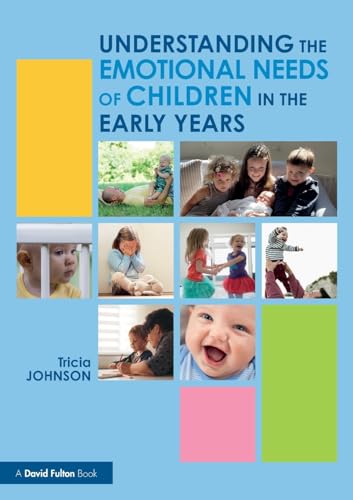 Understanding the Emotional Needs of Children in the Early Years von Routledge