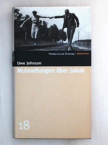 Mutmaßungen über Jakob. SZ-Bibliothek Band 18 Mutmaßungen über Jakob. SZ-Bibliothek Band 18