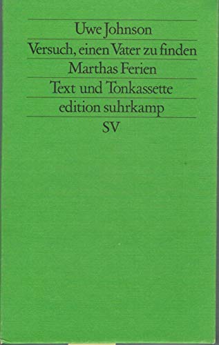 Versuch, einen Vater zu finden - Marthas Ferien: Texte und Tonkassette. Herausgegeben von Norbert Mecklenburg (edition suhrkamp)