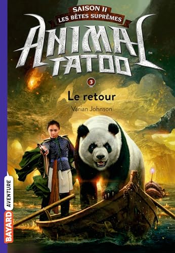 Animal Tatoo saison 2 - Les bêtes suprêmes, Tome 03: Le retour