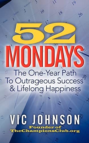52 Mondays: The One Year Path To Outrageous Success & Lifelong Happiness von Laurenzana Press
