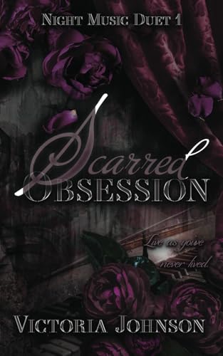Scarred Obsession (Night Music Duet, Band 1) von Independently published