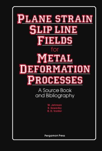Plane-Strain Slip-Line Fields for Metal-Deformation Processes: A Source Book and Bibliography von Pergamon