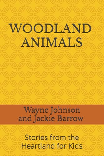 WOODLAND ANIMALS: Stories from the Heartland for Kids (Wayne Johnson's Kids Adventures) von Independently published