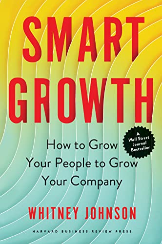 Smart Growth: How to Grow Your People to Grow Your Company von Harvard Business Review Press