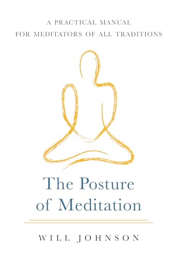 The Posture of Meditation: A Practical Manual for Meditators of All Traditions von Shambhala Publications