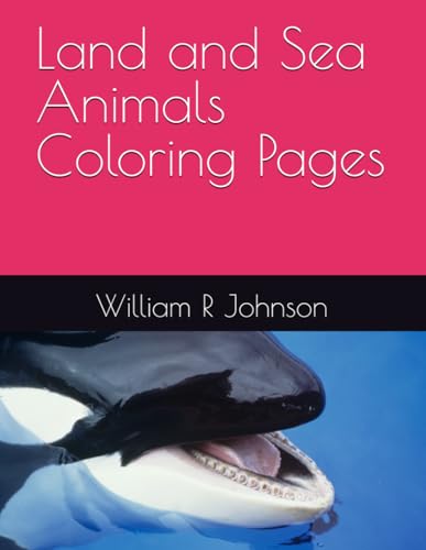 Land and Sea Animals Coloring Pages von Independently published