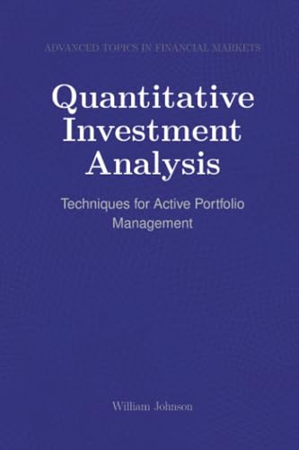 Quantitative Investment Analysis: Techniques for Active Portfolio Management Quantitative Investment Analysis: Techniques for Active Portfolio Management von HiTeX Press