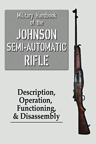 Military Handbook of the Johnson Semi-Automatic Rifle
