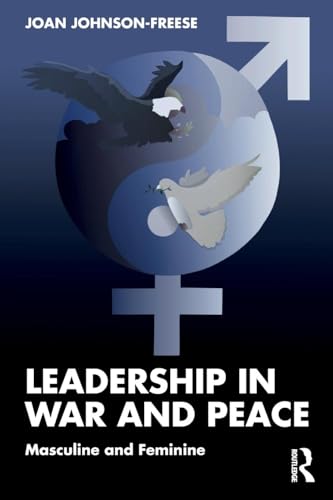Leadership in War and Peace: Masculine and Feminine von Taylor & Francis