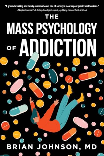 The Mass Psychology of Addiction von Koehler Books